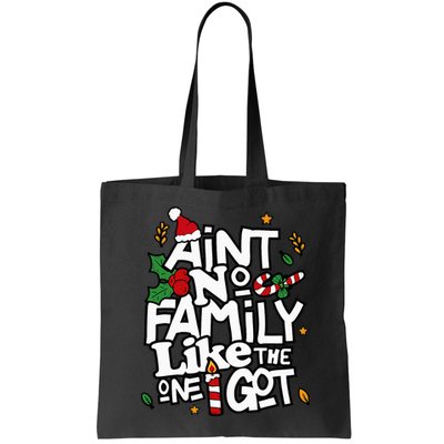AinT No Family Like The One I Got Matching Family Christmas Bag