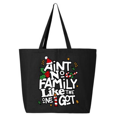AinT No Family Like The One I Got Matching Family Christmas 25L Jumbo Tote