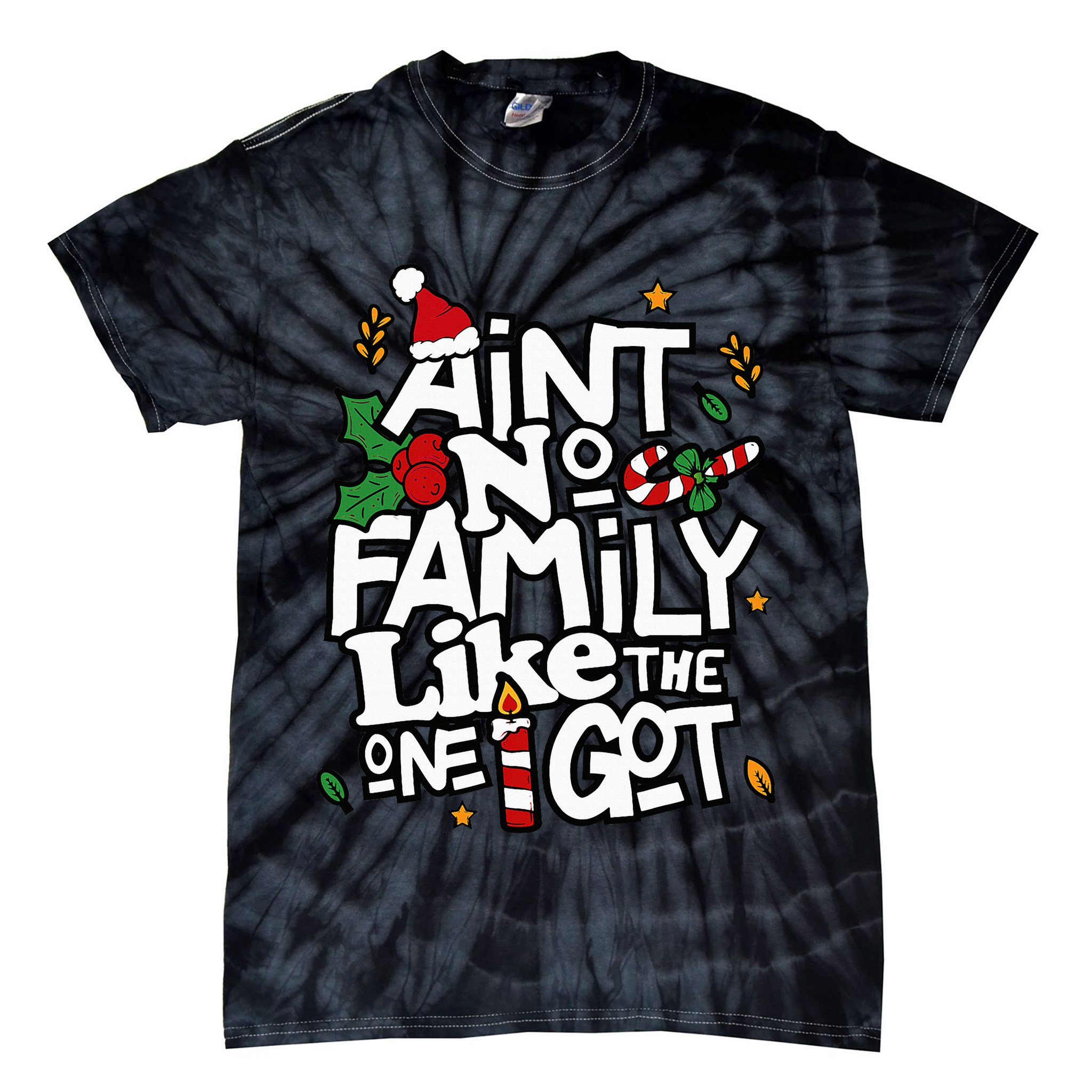 AinT No Family Like The One I Got Matching Family Christmas Tie-Dye T-Shirt