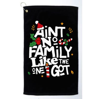 AinT No Family Like The One I Got Matching Family Christmas Golf Towel
