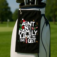 AinT No Family Like The One I Got Matching Family Christmas Golf Towel