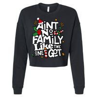 AinT No Family Like The One I Got Matching Family Christmas Cropped Pullover Crew