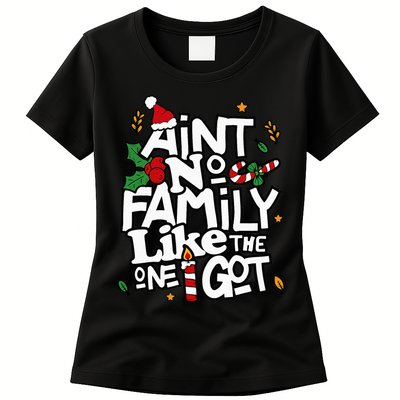 AinT No Family Like The One I Got Matching Family Christmas Womens T-Shirt