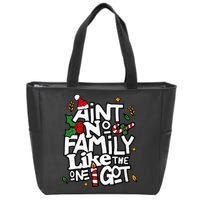 AinT No Family Like The One I Got Matching Family Christmas Zip Tote Bag