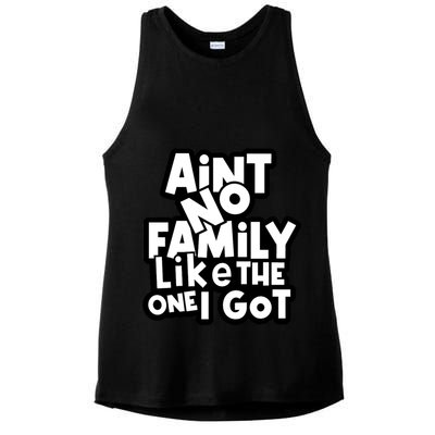 Ain't No Family Like The One I Got Matching Family Ladies PosiCharge Tri-Blend Wicking Tank
