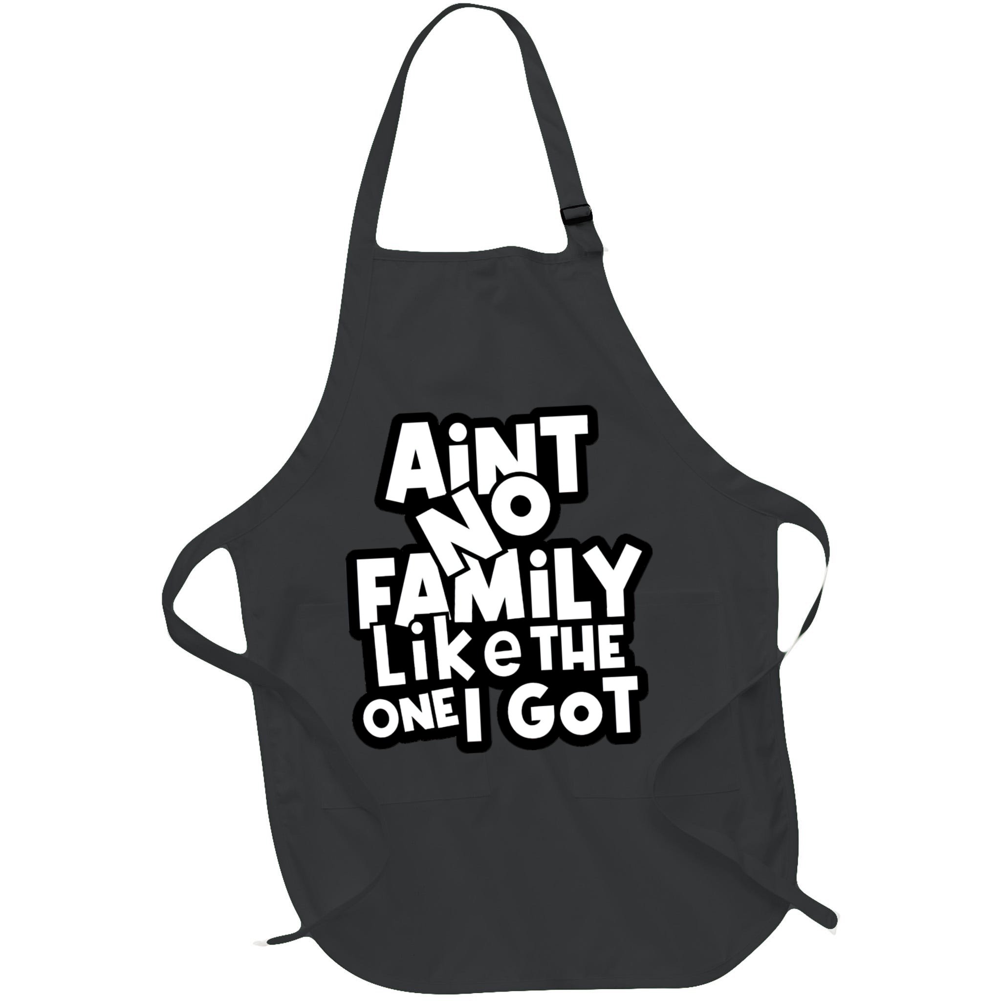 Ain't No Family Like The One I Got Matching Family Apron