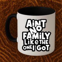 Ain't No Family Like The One I Got Matching Family Mug