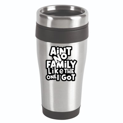Ain't No Family Like The One I Got Matching Family 16oz Travel Tumbler
