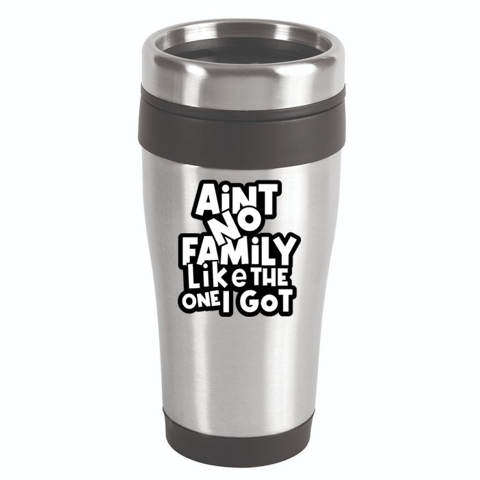 Ain't No Family Like The One I Got Matching Family 16oz Travel Tumbler