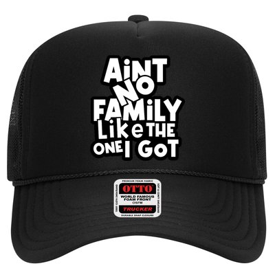 Ain't No Family Like The One I Got Matching Family Trucker Hat