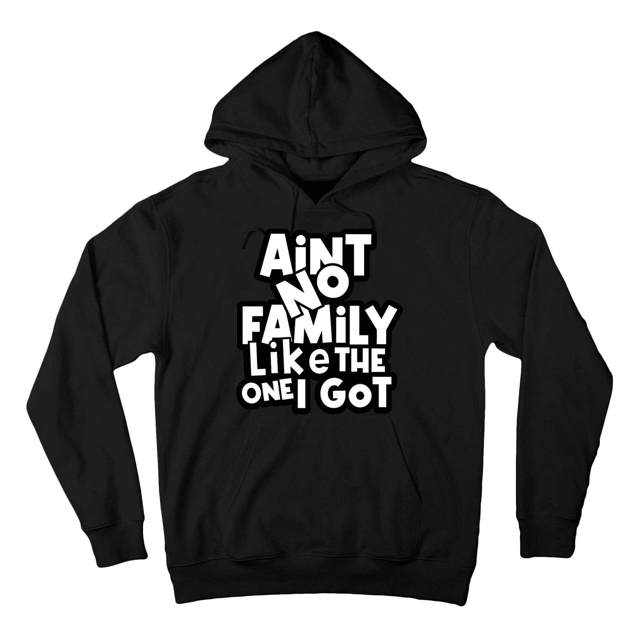 Ain't No Family Like The One I Got Matching Family Tall Hoodie