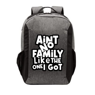 Ain't No Family Like The One I Got Matching Family Vector Backpack