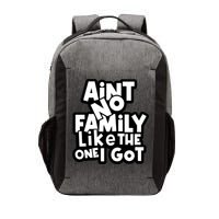 Ain't No Family Like The One I Got Matching Family Vector Backpack