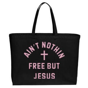 Aint Nothin Free But Jesus Cotton Canvas Jumbo Tote