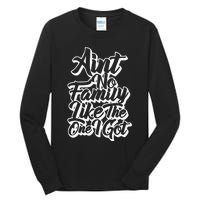 AinT No Family Like The One I Got Family Reunion 2024 Tall Long Sleeve T-Shirt