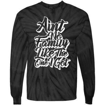 AinT No Family Like The One I Got Family Reunion 2024 Tie-Dye Long Sleeve Shirt