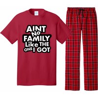 Ain't No Family Like The One I Got Pajama Set