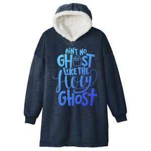 AinT No Ghost Like The Holy Ghost Funny Christian Gift Hooded Wearable Blanket