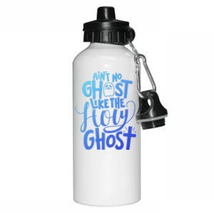 AinT No Ghost Like The Holy Ghost Funny Christian Gift Aluminum Water Bottle