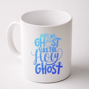 AinT No Ghost Like The Holy Ghost Funny Christian Gift Coffee Mug