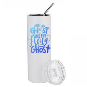 AinT No Ghost Like The Holy Ghost Funny Christian Gift Stainless Steel Tumbler