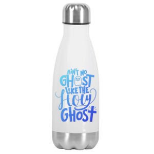 AinT No Ghost Like The Holy Ghost Funny Christian Gift Stainless Steel Insulated Water Bottle