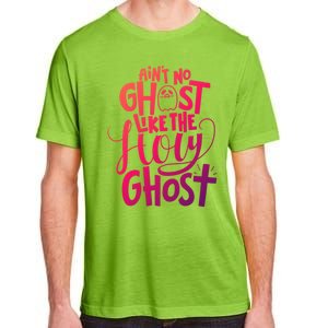 AinT No Ghost Like The Holy Ghost Funny Christian Gift Adult ChromaSoft Performance T-Shirt