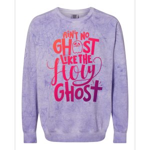 AinT No Ghost Like The Holy Ghost Funny Christian Gift Colorblast Crewneck Sweatshirt