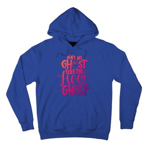 AinT No Ghost Like The Holy Ghost Funny Christian Gift Hoodie