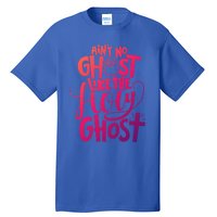 AinT No Ghost Like The Holy Ghost Funny Christian Gift Tall T-Shirt