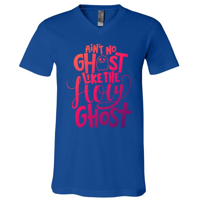 AinT No Ghost Like The Holy Ghost Funny Christian Gift V-Neck T-Shirt