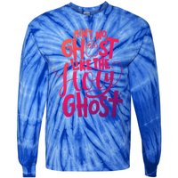 AinT No Ghost Like The Holy Ghost Funny Christian Gift Tie-Dye Long Sleeve Shirt