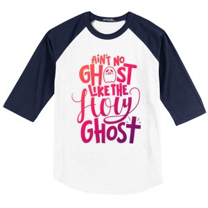 AinT No Ghost Like The Holy Ghost Funny Christian Gift Baseball Sleeve Shirt