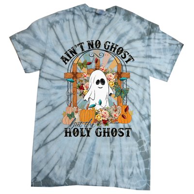 AinT No Ghost But The Holy Ghost Ghost Christian Halloween Tie-Dye T-Shirt