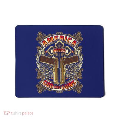America Needs God And Guns Mousepad