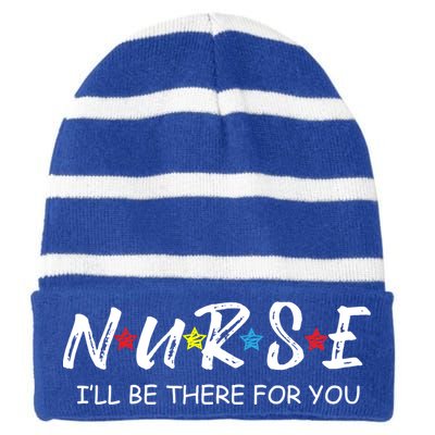 Adorable Nurse Gift I Will Be There For You Gift For Rn And Lpn Cute Gift Striped Beanie with Solid Band