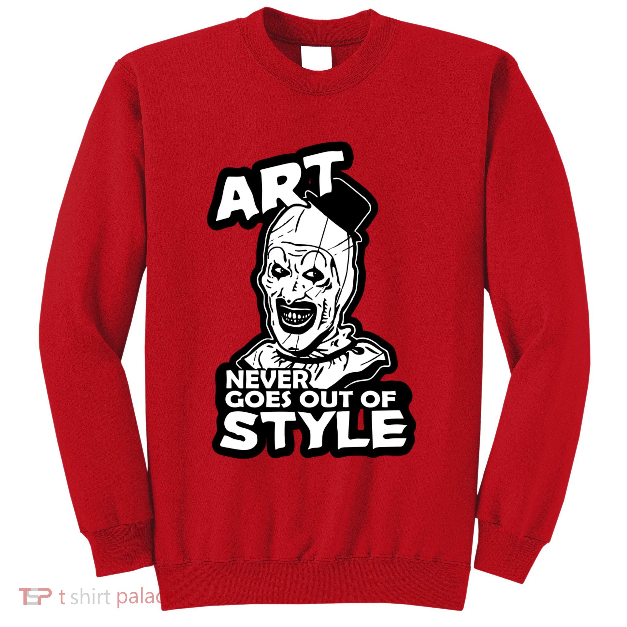 Art Never Goes Out Of Style Horror Clown Sweatshirt