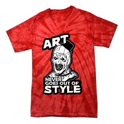 Art Never Goes Out Of Style Horror Clown Tie-Dye T-Shirt