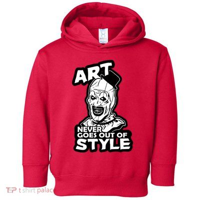 Art Never Goes Out Of Style Horror Clown Toddler Hoodie
