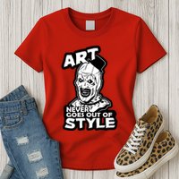 Art Never Goes Out Of Style Horror Clown Womens T-Shirt