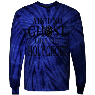 Ain't No Ghost Like The Holy Ghost - Christian Halloween Tie-Dye Long Sleeve Shirt