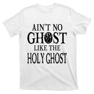 Ain't No Ghost Like The Holy Ghost - Christian Halloween T-Shirt