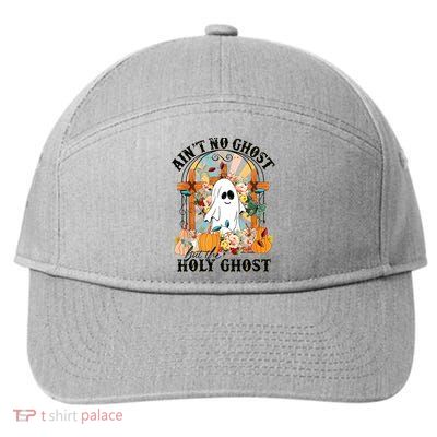 Aint No Ghost But The Holy Ghost Ghost Christian Halloween 7-Panel Snapback Hat