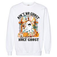 Aint No Ghost But The Holy Ghost Ghost Christian Halloween Garment-Dyed Sweatshirt