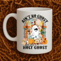 Aint No Ghost But The Holy Ghost Ghost Christian Halloween Mug