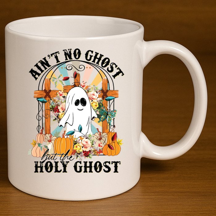 Aint No Ghost But The Holy Ghost Ghost Christian Halloween 11oz C Handle Ceramic Mug