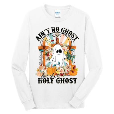 Aint No Ghost But The Holy Ghost Ghost Christian Halloween Tall Long Sleeve T-Shirt