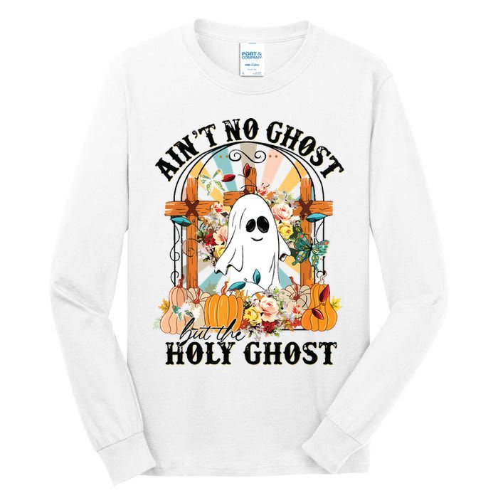 Aint No Ghost But The Holy Ghost Ghost Christian Halloween Tall Long Sleeve T-Shirt