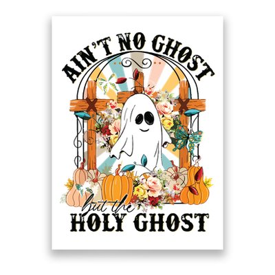 Aint No Ghost But The Holy Ghost Ghost Christian Halloween Poster