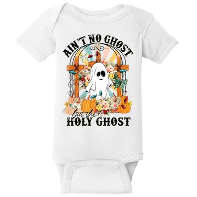 Aint No Ghost But The Holy Ghost Ghost Christian Halloween Baby Bodysuit